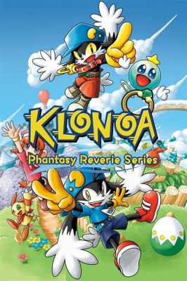 Klonoa Phantasy Reverie Series: An Immersive Journey Through Dream Worlds and Heartfelt Storytelling!