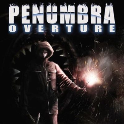 Penumbra: Overture –  A Chilling Journey into the Depths of Madness and Scientific Horror!